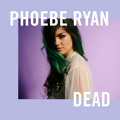 Phoebe&#x20;Ryan Dead Artwork