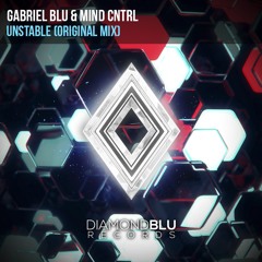 Gabriel Blu & Mind Cntrl - Unstable (Original Mix)