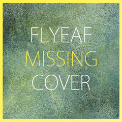 Flyleaf - Missing (COVER)