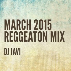 March 2015 Reggeaton Mix