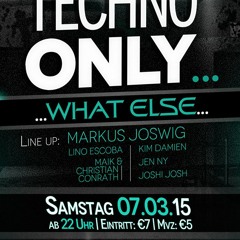 2015 - 03 - 07 Only TECHNO ... What Else ... B2B Christian & Maik Conrath @ Raum 1 Bochum