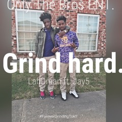 LahDman Ft. Jay5 - GrindHard