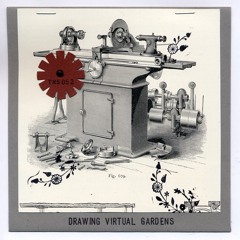 Drawing Virtual Gardens... "You Scream, I Laugh, You Smile, I Cry"