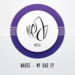IM056 - Warse - MY BAD EP