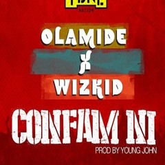 Olamide - Confam Ni Featuring Wizkid