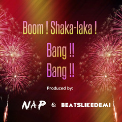 Boom! Shaka - Laka BANG BANG !!! ( prod. by NAP & BeatsLikeDemi )
