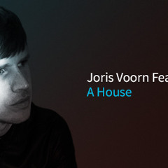 Joris Voorn - A House Feat. Kid A (Jay Bird Remix)