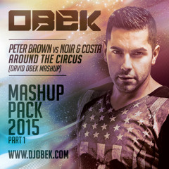 Peter Brown Vs Noir & Ron Costa - Around The Circus (DAVID OBEK - Remixhup'14)