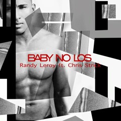 Baby No Los FT Chris Strick