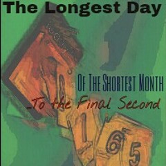 The Longest Day Of The Shortest Month To The Final Second