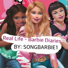 Real Life - Barbie Diaries