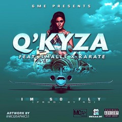 Soo Flyy-Kyza Ft.Smalls&Karate