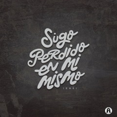 Sigo Perdido En Mi Mismo - Ikari
