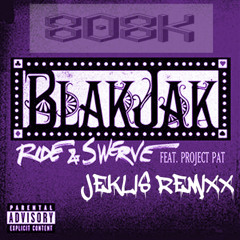 Blak Jak - Ride Swerve FT. Project Pat (JEKLIS REMIX) FREE IN BUY LINK