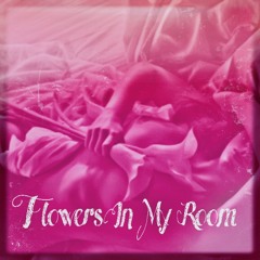 Cheezy McNasty and Willis Magillis - Flowers In My Room