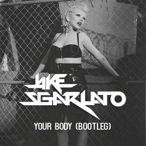 Christina Aguilera - Your Body (Jake Sgarlato Bootleg)