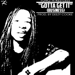 Gotta Get It (Prod. By Deezy Cooke)