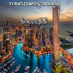 YUNG CHRIZ & DOUGH - SUCCESS