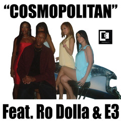 E3 - Cosmopolitan Feat. Ro Dolla