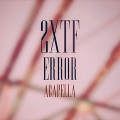 [2XTF] 빅스(VIXX) - Error COVER Acapella