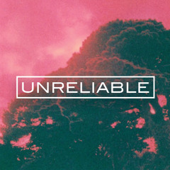 Unreliable Ft. Marky Vaw