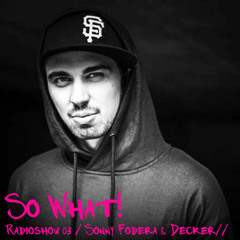 So What Radioshow 03/Sonny Fodera & Decker//