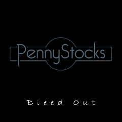 PennyStocks - Bleed Out