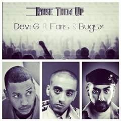 Devi G Ft Faris & Bugsy - Raise Them Up