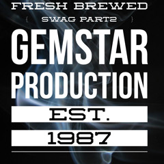 Gemstar Productions "Fresh Brewed Swag Pt.2" Instrumental (Unedited Version)