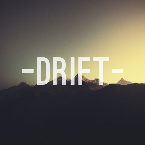 Drift [Early Edit]