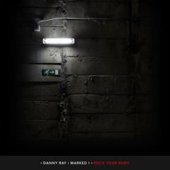 Danny Ray - Rock Your Body [Marked I EP]