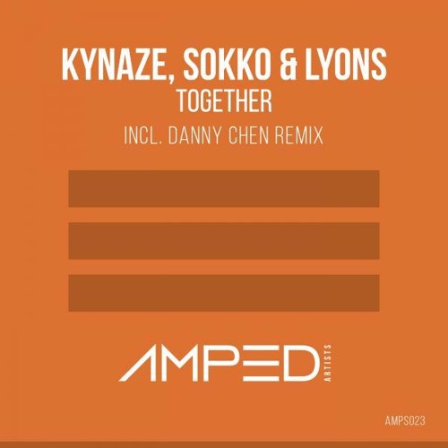 Kynaze, Sokko & Lyons - Together (Danny Chen Remix)