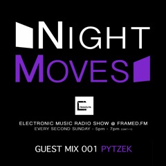 Night Moves 004 Pytzek Guest Mix 08 - 03 - 2015