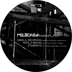 RELOCKED Podcast #13... feat. DANILO_INCORVAIA + MICK_FINESSE + STINGRAYS