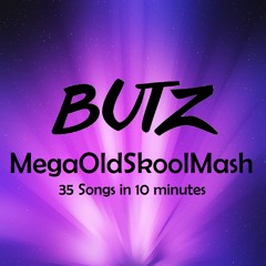 BUTZ - MegaOldSkoolMashup