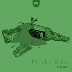 Melalcoholico - Sr Lopez (Original Mix)
