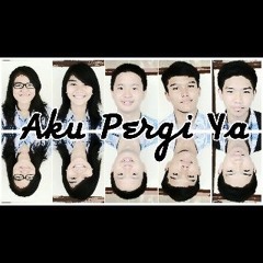 AKU PERGI YA - Ivan and others