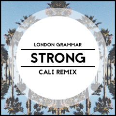 London Grammar - Strong (Cali Remix)
