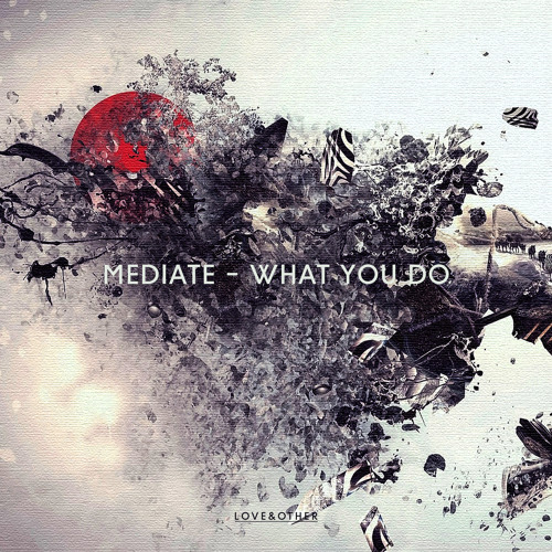 Mediate - What You Do (Jade Blue Remix)
