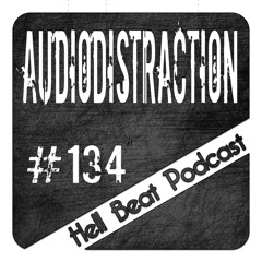 AudioDistraction - Hell Beat Podcast #134