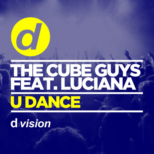 The Cube Guys feat. Luciana - U Dance (Original Mix)