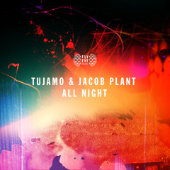 Jacob Plant & Tujamo - All Night (OUT NOW!)