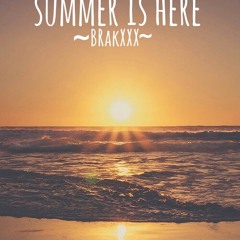 Brakxxx - Summer Is Here (Now And Forever)