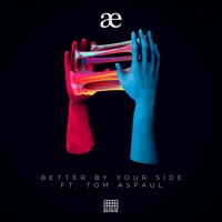 aeble - Better By Your Side (Ft. Tom Aspaul)