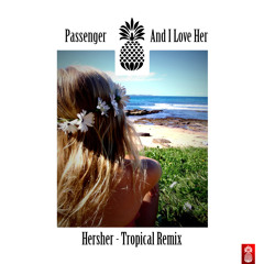 Passenger - And I Love Her (Hersher  Remix)