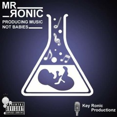 MrRonic - Producing Music Not Babys (FullDownloadOneTrack)