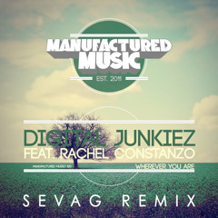Digital Junkiez - Wherever You Are (Sevag Remix) [Manufactured] [OUT NOW]