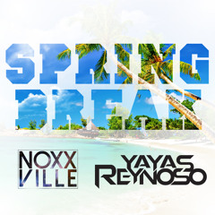 Spring Break - Noxxville Ft Yayas (Original Mix)