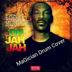 Oh Jah Jah Eddie Murphy (MaGician Drum Cover)