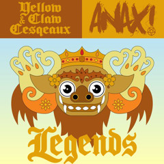 Yellow Claw & Cesqeaux - Legends Ft. Kalibwoy (ANAX! Bootleg)